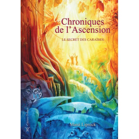 Livre "Chroniques de l'Ascension Tome 2 – Le Secret des Caraïbes" de Manà Lipnick